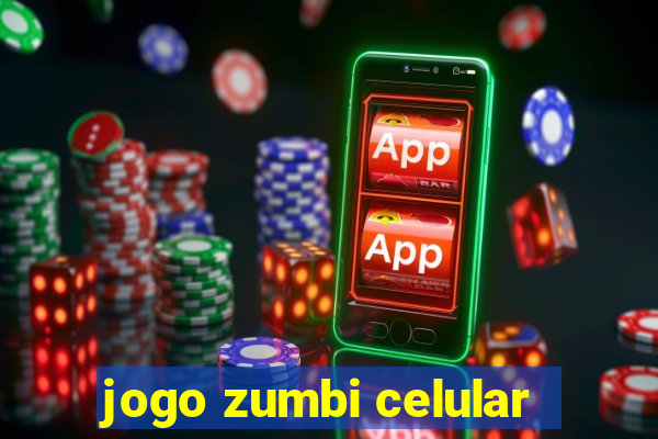 jogo zumbi celular